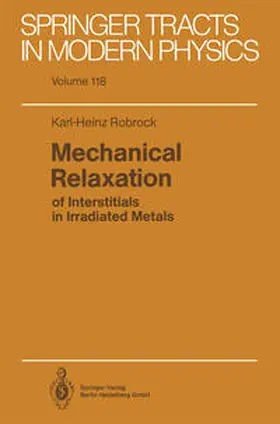 Robrock |  Mechanical Relaxation of Interstitials in Irradiated Metals | eBook | Sack Fachmedien