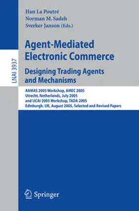La Poutré / Sadeh / Janson |  Agent-Mediated Electronic Commerce. Designing Trading Agents and Mechanisms | eBook | Sack Fachmedien