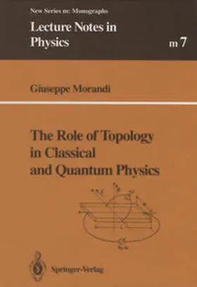 Morandi |  The Role of Topology in Classical and Quantum Physics | eBook | Sack Fachmedien