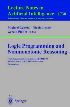 Gelfond / Leone / Pfeifer |  Logic Programming and Nonmonotonic Reasoning | eBook | Sack Fachmedien