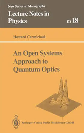 Carmichael | An Open Systems Approach to Quantum Optics | E-Book | sack.de