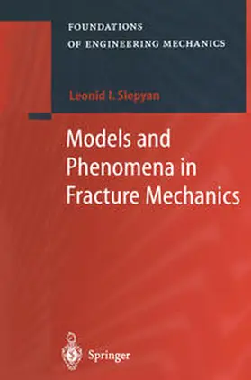Slepyan | Models and Phenomena in Fracture Mechanics | E-Book | sack.de