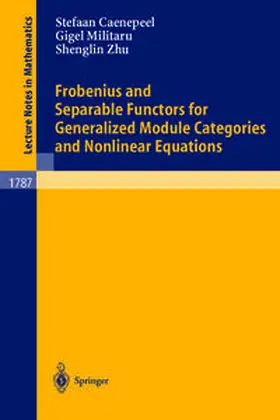 Caenepeel / Militaru / Zhu |  Frobenius and Separable Functors for Generalized Module Categories and Nonlinear Equations | eBook | Sack Fachmedien