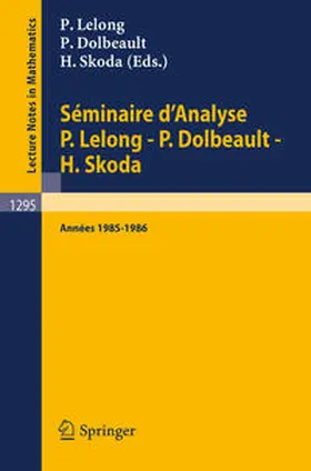 Lelong / Dolbeault / Skoda |  Séminaire d'Analyse P. Lelong - P. Dolbeault - H. Skoda | eBook | Sack Fachmedien
