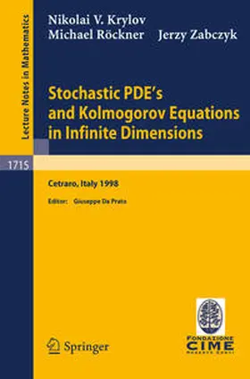 Krylov / Da Prato / Röckner |  Stochastic PDE's and Kolmogorov Equations in Infinite Dimensions | eBook | Sack Fachmedien