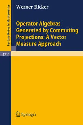 Ricker | Operator Algebras Generated by Commuting Projections: A Vector Measure Approach | E-Book | sack.de