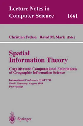 Freksa / Mark | Spatial Information Theory. Cognitive and Computational Foundations of Geographic Information Science | E-Book | sack.de