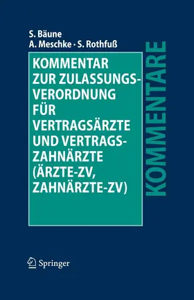 Bäune / Meschke / Rothfuß |  Kommentar zur Zulassungsverordnung für Vertragsärzte und Vertragszahnärzte (Ärzte-ZV, Zahnärzte-ZV) | eBook | Sack Fachmedien