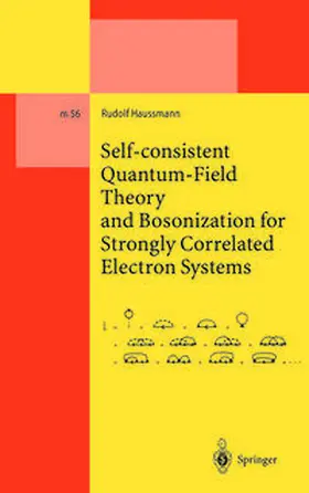 Haussmann |  Self-consistent Quantum-Field Theory and Bosonization for Strongly Correlated Electron Systems | eBook | Sack Fachmedien