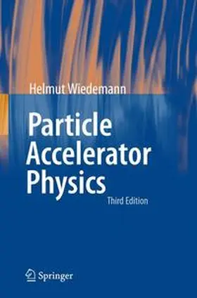 Wiedemann | Particle Accelerator Physics | Buch | 978-3-540-49043-2 | sack.de