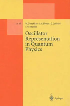 Dineykhan / Efimov / Ganbold |  Oscillator Representation in Quantum Physics | eBook | Sack Fachmedien