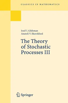 Gikhman / Skorokhod | The Theory of Stochastic Processes III | E-Book | sack.de