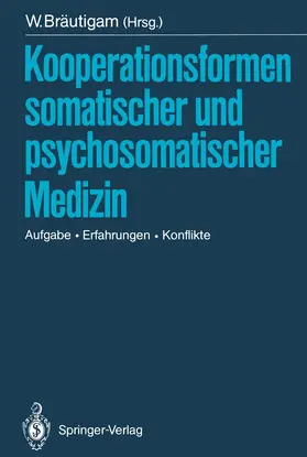 Bräutigam |  Kooperationsformen somatischer und psychosomatischer Medizin | Buch |  Sack Fachmedien
