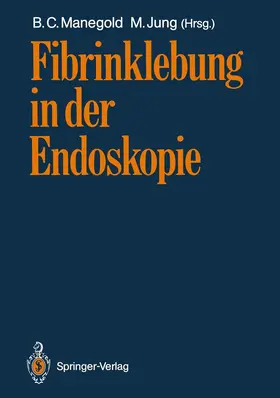 Jung / Manegold |  Fibrinklebung in der Endoskopie | Buch |  Sack Fachmedien
