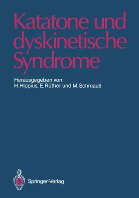 Hippius / Schmauß / Rüther |  Katatone und dyskinetische Syndrome | Buch |  Sack Fachmedien