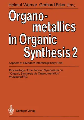 Erker / Werner |  Organometallics in Organic Synthesis 2 | Buch |  Sack Fachmedien