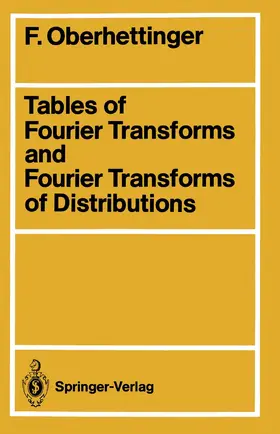 Oberhettinger |  Tables of Fourier Transforms and Fourier Transforms of Distributions | Buch |  Sack Fachmedien