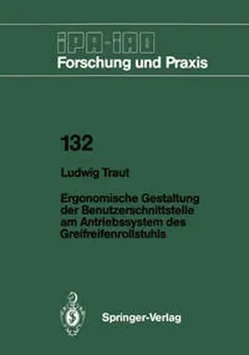 Traut |  Ergonomische Gestaltung der Benutzerschnittstelle am Antriebssystem des Greifreifenrollstuhls | Buch |  Sack Fachmedien