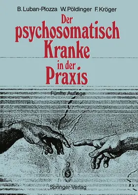 Luban-Plozza / Pöldinger / Kröger |  Der psychosomatisch Kranke in der Praxis | Buch |  Sack Fachmedien