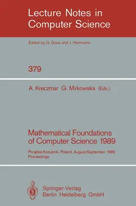 Kreczmar / Mirkowska |  Mathematical Foundations of Computer Science 1989 | Buch |  Sack Fachmedien
