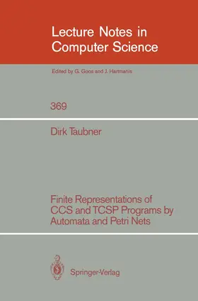 Taubner |  Finite Representations of CCS and TCSP Programs by Automata and Petri Nets | Buch |  Sack Fachmedien
