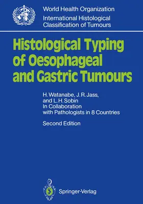 Watanabe / Jass / Sobin |  Histological Typing of Oesophageal and Gastric Tumours | Buch |  Sack Fachmedien