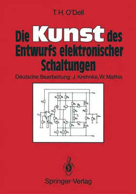 O'Dell / Mathis / Krehnke |  Die Kunst des Entwurfs elektronischer Schaltungen | Buch |  Sack Fachmedien