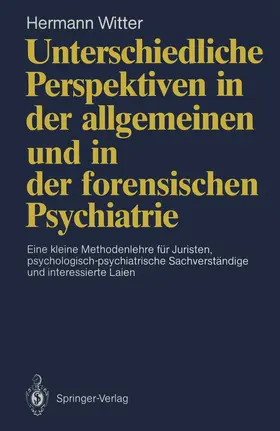 Witter |  Unterschiedliche Perspektiven in der allgemeinen und in der forensischen Psychiatrie | Buch |  Sack Fachmedien