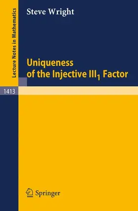 Wright |  Uniqueness of the Injective III1 Factor | Buch |  Sack Fachmedien