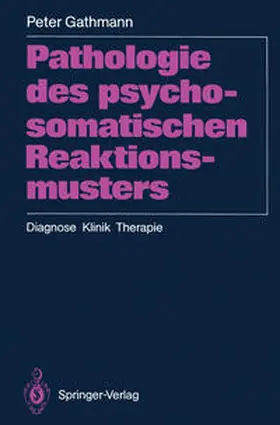 Gathmann |  Pathologie des psychosomatischen Reaktionsmusters | Buch |  Sack Fachmedien