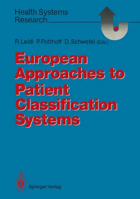 Leidl / Schwefel / Potthoff |  European Approaches to Patient Classification Systems | Buch |  Sack Fachmedien