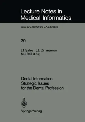 Salley / Ball / Zimmerman |  Dental Informatics: Strategic Issues for the Dental Profession | Buch |  Sack Fachmedien