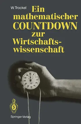 Trockel |  Ein mathematischer COUNTDOWN zur Wirtschaftswissenschaft | Buch |  Sack Fachmedien
