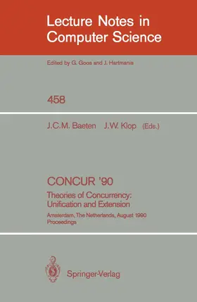 Baeten / Klop |  CONCUR '90: Theories of Concurrency: Unification and Extension | Buch |  Sack Fachmedien