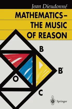 Dieudonne |  Mathematics - The Music of Reason | Buch |  Sack Fachmedien