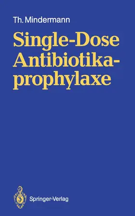 Mindermann |  Single-Dose Antibiotikaprophylaxe | Buch |  Sack Fachmedien