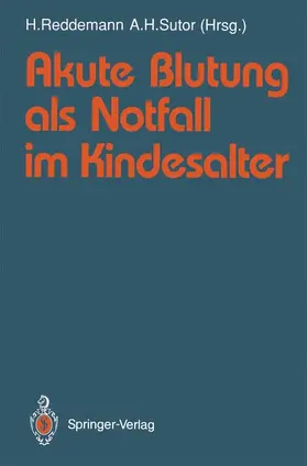 Reddemann / Sutor |  Akute Blutung als Notfall im Kindesalter | Buch |  Sack Fachmedien