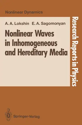 Sagomonyan / Lokshin |  Nonlinear Waves in Inhomogeneous and Hereditary Media | Buch |  Sack Fachmedien