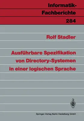 Stadler |  Ausführbare Spezifikation von Directory-Systemen in einer logischen Sprache | Buch |  Sack Fachmedien