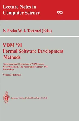 Prehn / Toetenel |  VDM '91. Formal Software Development Methods. 4th International Symposium of VDM Europe, Noordwijkerhout, The Netherlands, October 21-25, 1991. Proceedings | Buch |  Sack Fachmedien