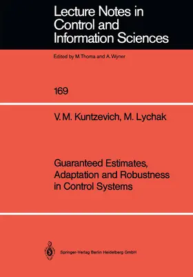 Lychak / Kuntzevich |  Guaranteed Estimates, Adaptation and Robustness in Control Systems | Buch |  Sack Fachmedien