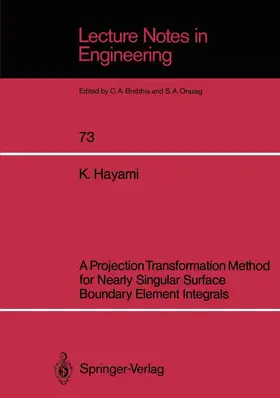Hayami |  A Projection Transformation Method for Nearly Singular Surface Boundary Element Integrals | Buch |  Sack Fachmedien