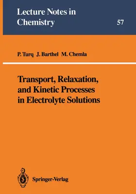 Turq / Chemla / Barthel |  Transport, Relaxation, and Kinetic Processes in Electrolyte Solutions | Buch |  Sack Fachmedien