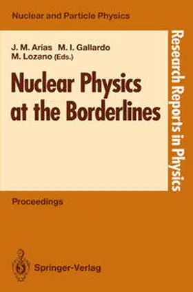 Arias / Lozano / Gallardo |  Nuclear Physics at the Borderlines | Buch |  Sack Fachmedien