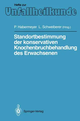 Schweiberer / Habermeyer |  Standortbestimmung der konservativen Knochenbruchbehandlung des Erwachsenen | Buch |  Sack Fachmedien