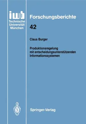 Burger |  Produktionsregelung mit entscheidungsunterstützenden Informationssystemen | Buch |  Sack Fachmedien