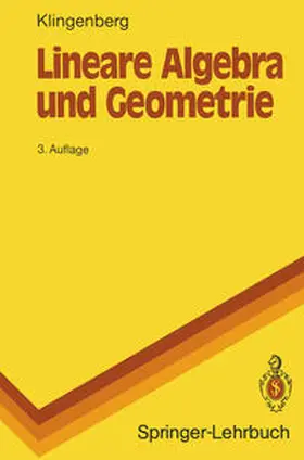 Klingenberg |  Lineare Algebra und Geometrie | Buch |  Sack Fachmedien