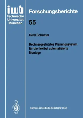 Schuster |  Rechnergestütztes Planungssystem für die flexibel automatisierte Montage | Buch |  Sack Fachmedien