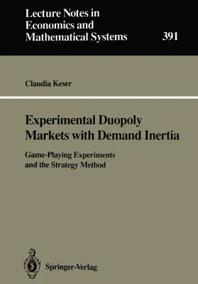 Keser |  Experimental Duopoly Markets with Demand Inertia | Buch |  Sack Fachmedien
