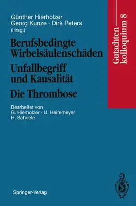 Heitemeyer / Hierholzer / Kunze |  Berufsbedingte Wirbelsäulenschäden Unfallbegriff und Kausalität. Die Thrombose | Buch |  Sack Fachmedien
